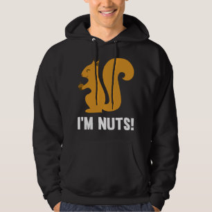 I'm Nuts Hoodie