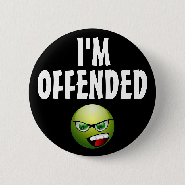 I'm Offended Angry 6 Cm Round Badge (Front)
