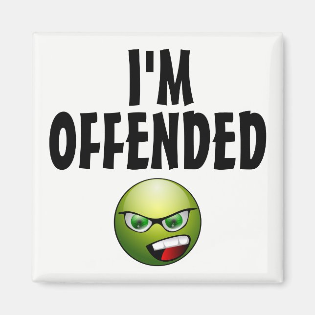 I'm Offended Angry Magnet (Front)