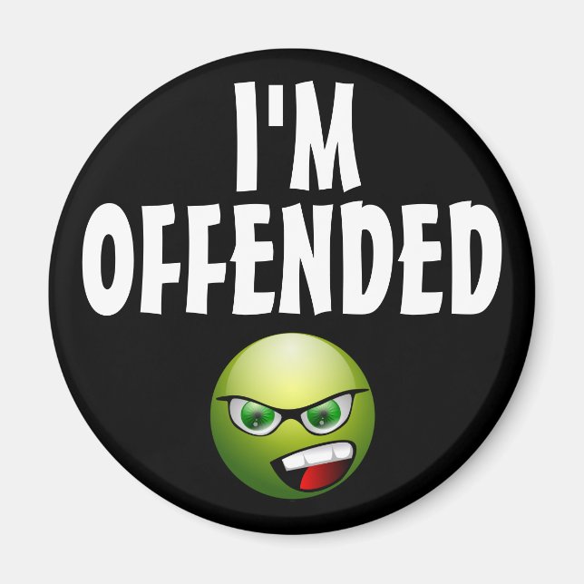 I'm Offended Angry Magnet (Front)