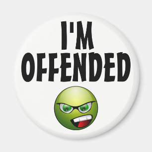 I'm Offended Angry Magnet