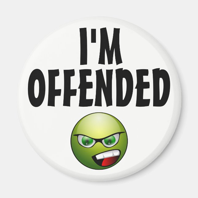 I'm Offended Angry Magnet (Front)