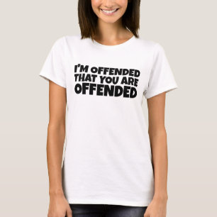 I'M OFFENDED FUNNY T-SHIRT