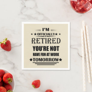 I'm officially retired funny retirement party napkin