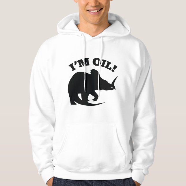 I'm Oil! Hoodie (Front)