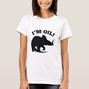 I'm Oil! T-Shirt