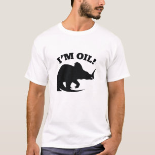 I'm Oil! T-Shirt