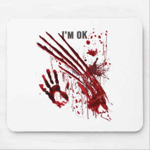 I'm Ok Bloody Hand Blood Splatter Handprint Claws Mouse Mat