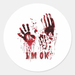 I'm Ok Bloody Hand Blood Splatter Zombie Halloween Classic Round Sticker