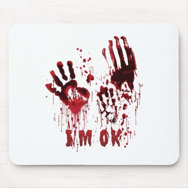 I'm Ok Bloody Hand Blood Splatter Zombie Halloween Mouse Mat (Front)