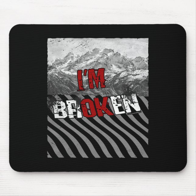 I'm Ok Broken - I'm Broken 1  Mouse Mat (Front)