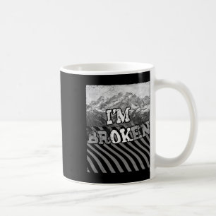 I'm Ok Broken-im Broken Coffee Mug