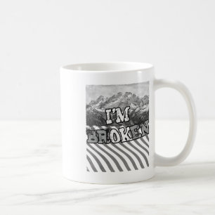 I'm Ok Broken-im Broken  Coffee Mug