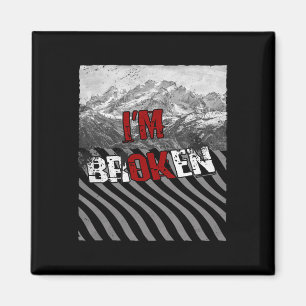 I'm Ok Broken - I'm Broken Overdose Awareness 1 Magnet