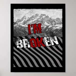 I'm Ok Broken - I'm Broken   Overdose Awareness  1 Poster