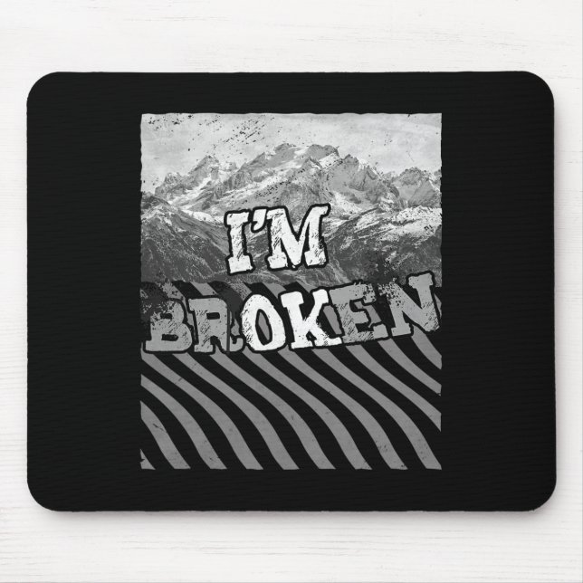 I'm Ok Broken - I'm Broken Overdose Awareness Mouse Mat (Front)