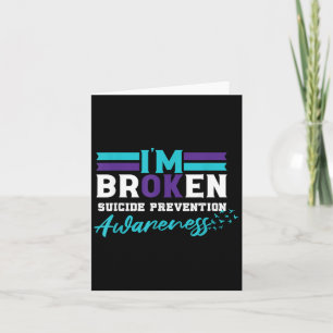 Im Ok Broken _ Suicide Prevention Awareness Card