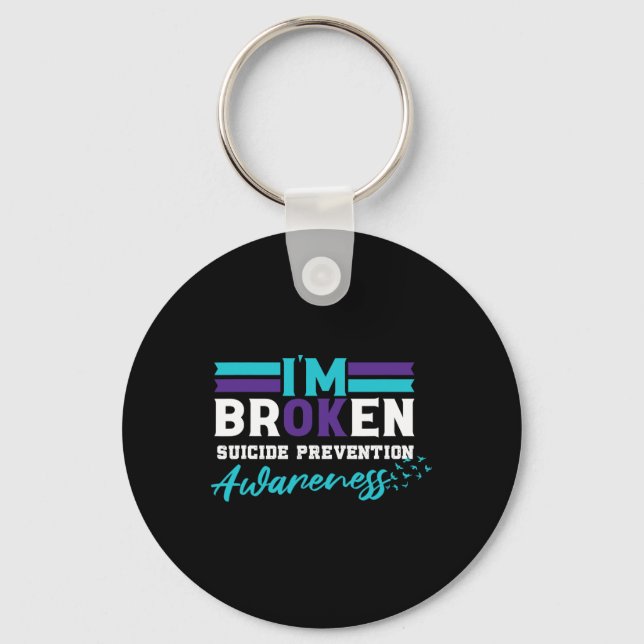 I'm Ok Broken Suicide Prevention Awareness  Key Ring (Front)