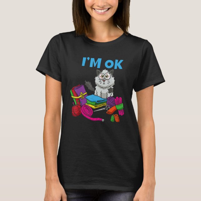 I'm OK Cat Whisperer Kitten  Quilting Dressmaking T-Shirt (Front)