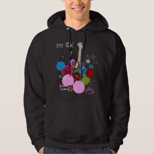 I'm Ok Crochet And Knitting Funny Crocheting Hoodie