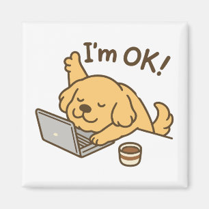 I'm ok! dog working on laptop magnet