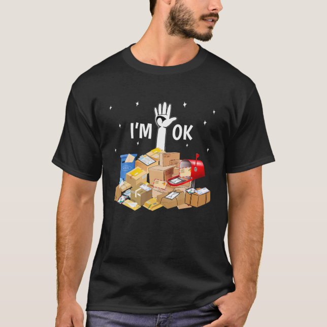 I'm Ok Funny Postal Worker T-Shirt (Front)