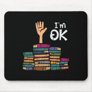 I'm Ok Funny Read Book Reading Librarian Teacher M Mouse Mat
