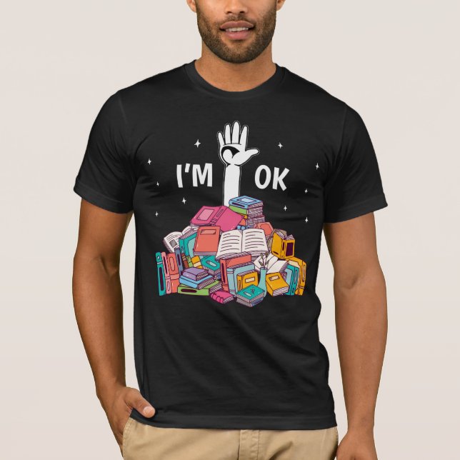 I'm Ok Funny Reading Book Lover Gift T-Shirt (Front)