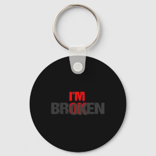 I'm Ok I'm Broken Im Ok Im Broken Mental Health Aw Key Ring