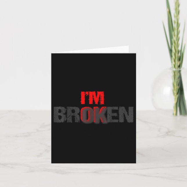 Im Ok Im Broken Im Ok Im Broken Mental Health Awar Card (Front)