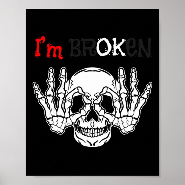 I'm Ok I'm Broken Invisible Illness Halloween Skel Poster (Front)