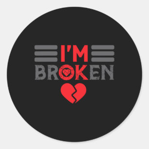 I'm Ok I'm Broken Invisible Illness Men Women I Am Classic Round Sticker