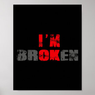 I'm Ok I'm Broken Invisible Illness Men Women I Am Poster