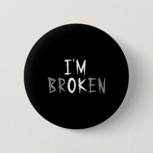 I'm Ok I'm Broken Invisible Illness Mental Health 6 Cm Round Badge