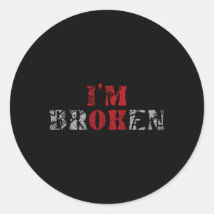 Im Ok Im Broken Invisible Illness Mental Health Aw Classic Round Sticker