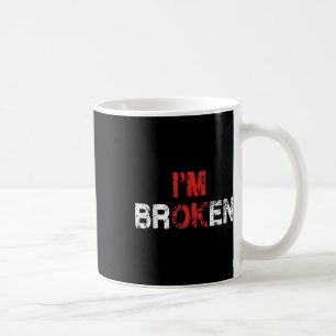 Im Ok Im Broken Invisible Illness Mental Health Aw Coffee Mug