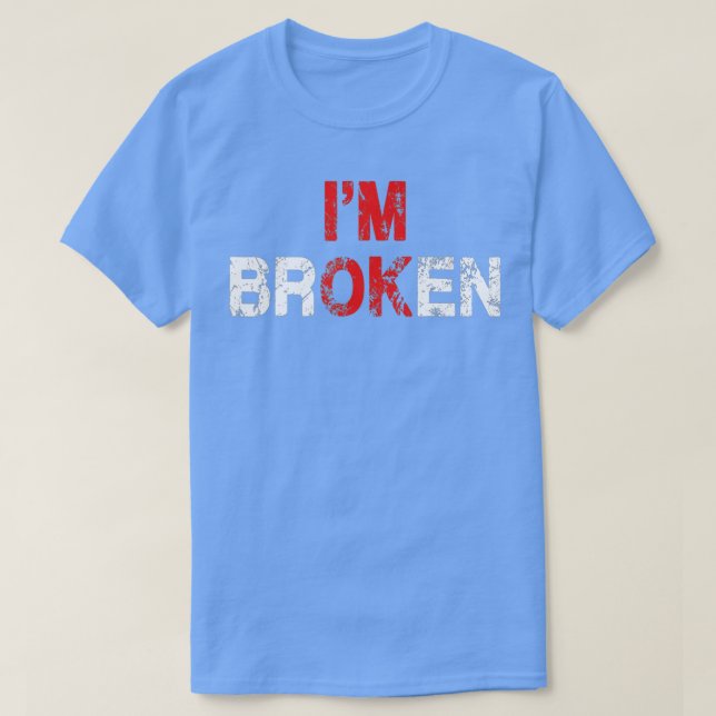Im Ok Im Broken Invisible Illness Mental Health Aw T-Shirt (Design Front)