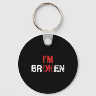 I'm Ok I'm Broken Invisible Illness Mental Health  Key Ring