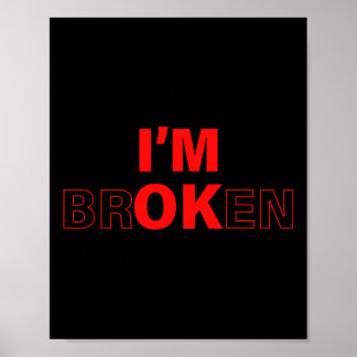 I'm Ok - I'm Broken Invisible Illness Overdose Awa Poster