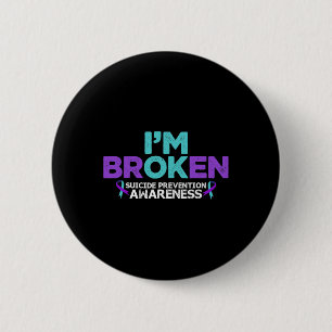 I'm Ok I'm Broken Suicide Prevention Awareness Sem 6 Cm Round Badge