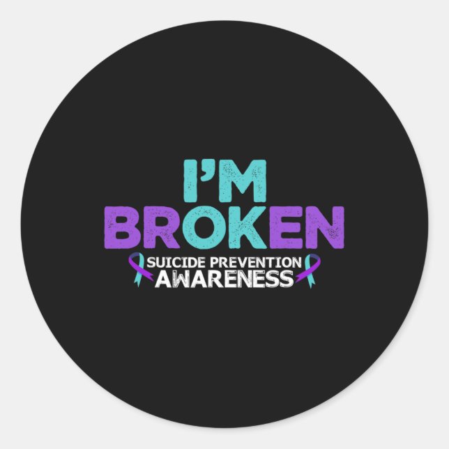 I'm Ok I'm Broken Suicide Prevention Awareness Sem Classic Round Sticker (Front)