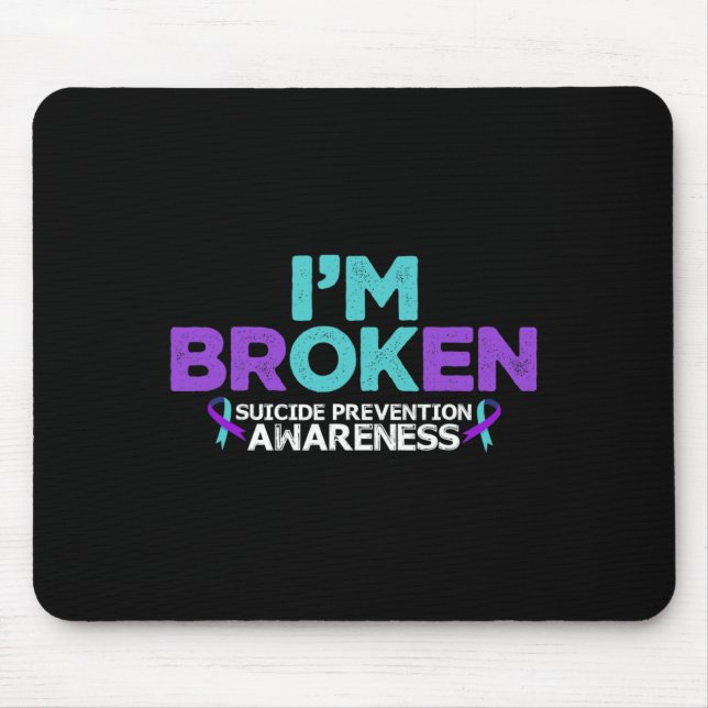 I'm Ok I'm Broken Suicide Prevention Awareness Sem Mouse Mat (Front)