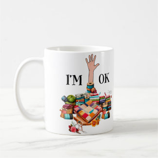 I'M Ok Sewing Quilting For Women Knitting Quilters Coffee Mug