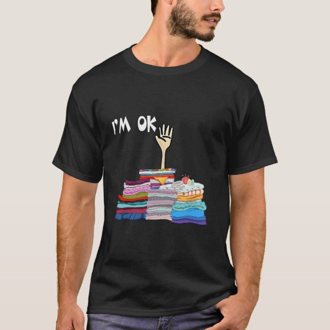 I'M Ok Sewing Sewer Fabric Sewing Seamstress T-Shirt (Front)