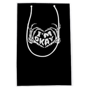 I'm Okay Funny Halloween Costume Skeleton Hands He Medium Gift Bag