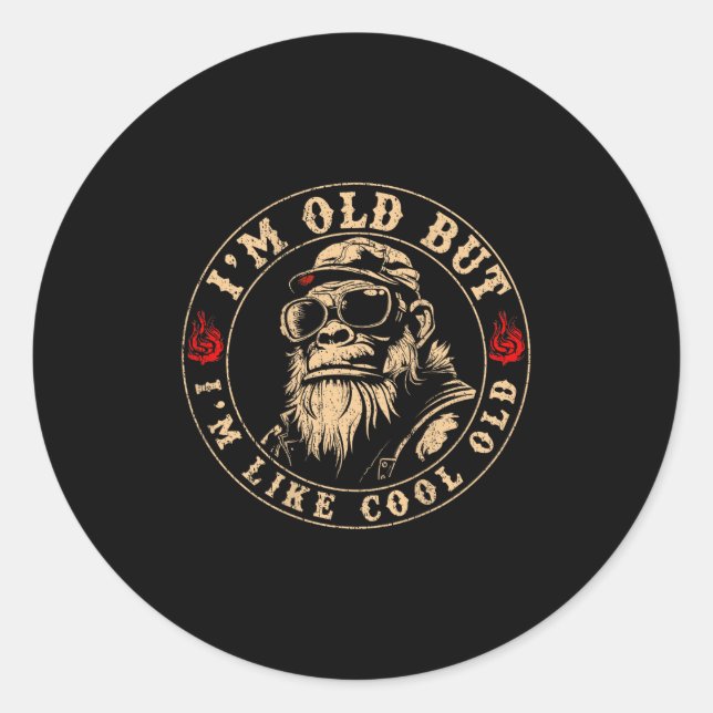 I'm Old But I'm Like Cool Old Funny Monkey (on Bac Classic Round Sticker (Front)