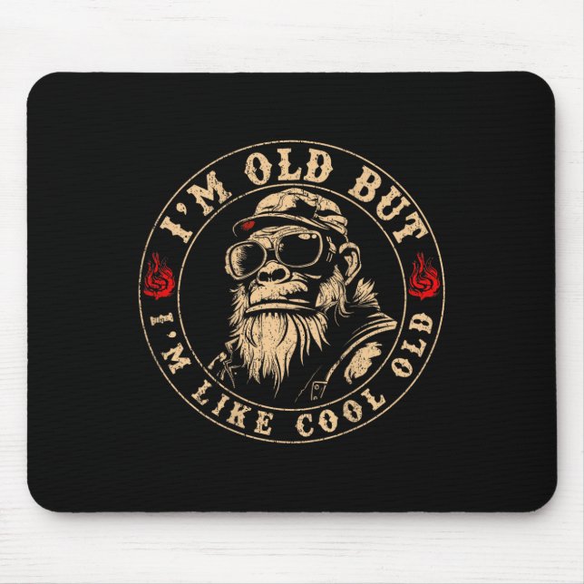 I'm Old But I'm Like Cool Old Funny Monkey (on Bac Mouse Mat (Front)
