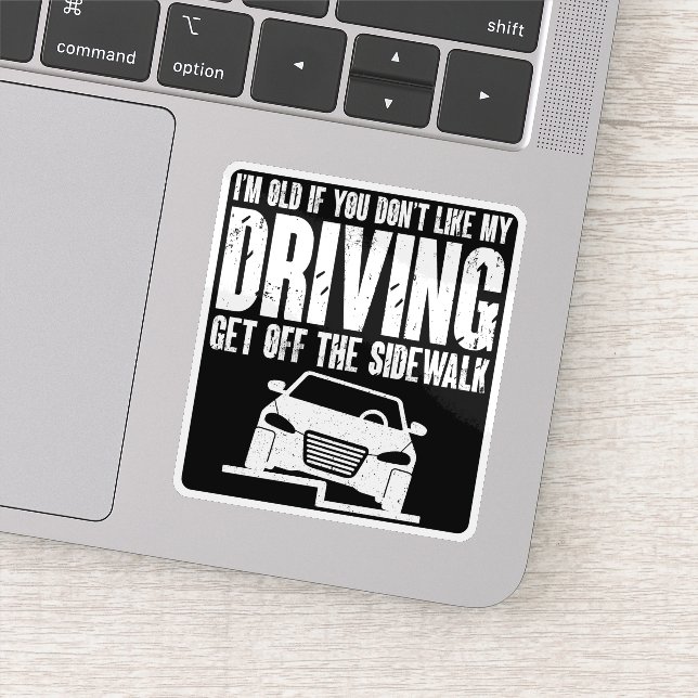 I'm Old If You Don't Like Driving Grandpa Grandma (Detail)