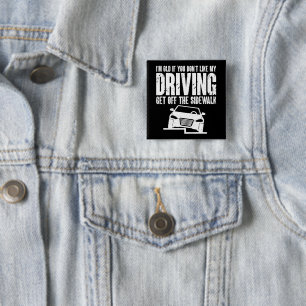 I'm Old If You Don't Like Driving Grandpa Grandma 15 Cm Square Badge