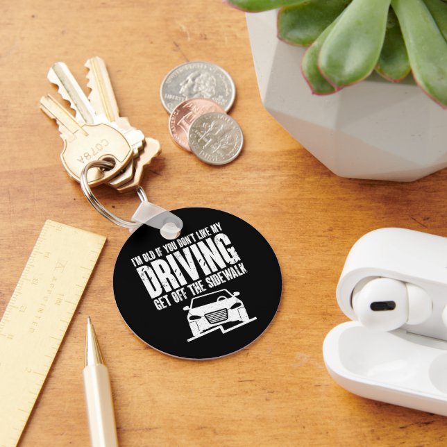 I'm Old If You Don't Like Driving Grandpa Grandma Key Ring (Desk)